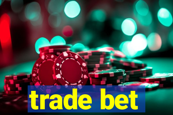 trade bet